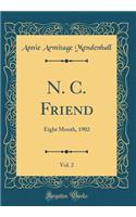 N. C. Friend, Vol. 2: Eight Month, 1902 (Classic Reprint)