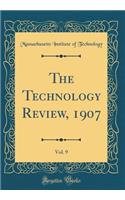 The Technology Review, 1907, Vol. 9 (Classic Reprint)
