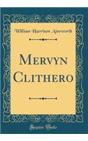 Mervyn Clithero (Classic Reprint)