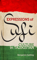 Expressions of Sufi Culture in Tajikistan: (Folklore Studies in a Multicultural World)