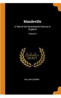 Mandeville: A Tale of the Seventeenth Century in England; Volume 3