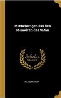Mittheilungen aus den Memoiren des Satan