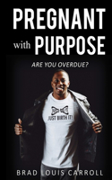 PREGNANT with PURPOSE