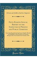 Fifty-Eighth Annual Report of the Inspector of Prisons and Public Charities: Upon the Hospitals for the Insane Feeble-Minded and Epileptic of the Province of Ontario; Being for the Year Ended 31st October 1925 (Classic Reprint)