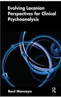 Evolving Lacanian Perspectives for Clinical Psychoanalysis