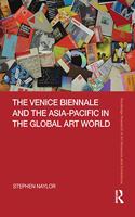 Venice Biennale and the Asia-Pacific in the Global Art World