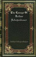 The Essays Of Arthur Schopenhauer