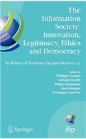 Information Society: Innovation, Legitimacy, Ethics and Democracy in Honor of Professor Jacques Berleur S.J.