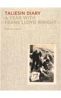 Taliesin Diary: A Year with Frank Lloyd Wright