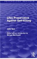 Lifes Preservative Against Self-Killing