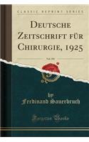 Deutsche Zeitschrift FÃ¼r Chirurgie, 1925, Vol. 191 (Classic Reprint)