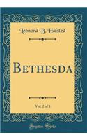 Bethesda, Vol. 2 of 3 (Classic Reprint)