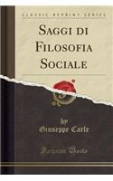 Saggi Di Filosofia Sociale (Classic Reprint)