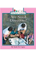 We Need Directions! (Rookie Read-About Geography: Maps and Globes): (Rookie Read-About Geography: Maps and Globes)