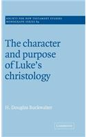 Character and Purpose of Luke's Christology
