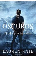 Oscuros: El retorno de los caídos: Spanish-language ed of: Unforgiven: A Fallen Novel