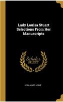 Lady Louisa Stuart Selections From Her Manuscripts