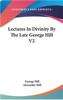 Lectures In Divinity By The Late George Hill V2