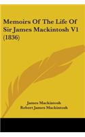 Memoirs Of The Life Of Sir James Mackintosh V1 (1836)