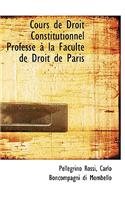 Cours de Droit Constitutionnel Professac an La Facultac de Droit de Paris