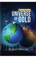 Living in the Universe of Gold