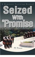 Seized With a Promise