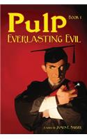 Pulp Book I - Everlasting Evil