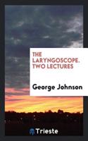 Laryngoscope. Two Lectures