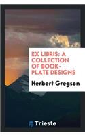 Ex Libris: A Collection of Book-Plate Designs