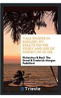 YALE STUDIES IN ENGLISH; XV. ESSAYS ON T