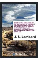 Experimental Researches on the Temperature of the Head. I. on Some Points Relating to the Temperature of the Head. II. Effect of Voluntary Muscular Contractions. III. Influence of the Temperature of the Air