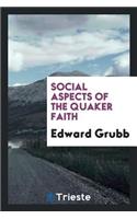 Social Aspects of the Quaker Faith