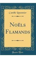 Noëls Flamands (Classic Reprint)
