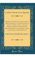 Return of the Notices or Statements Which, Pursuant to the Provisions of the ACT 10 Geo. 4. Cap. 7., and the Schedule Thereto Annexed, Have Been Delivered to the Several Clerks of the Peace or Their Deputies: By Jesuits and Members of Other Religio