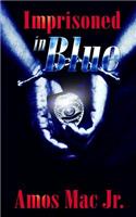 Imprisoned in Blue