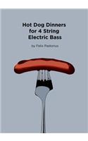 Hot Dog Dinners for 4 String Electric Bass
