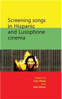 Screening Songs in Hispanic and Lusophone Cinema