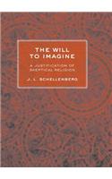 The Will to Imagine: A Justification of Skeptical Religion
