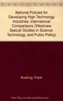 National Policies for Developing High Technology Industries: International Comparisons