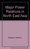 Major Power Relations in North East Asia