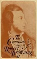 The Complete Works of Robert Browning, Volume VIII: With Variant Readings and Annotations Volume 8