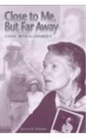 Close to Me, But Far Away: Living with Alzheimer's