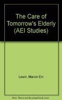 The Care of Tomorrow's Elderly