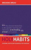 Holy Habits: Breaking Bread