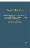 Philosophy and the Arts in Central Europe, 1500-1700