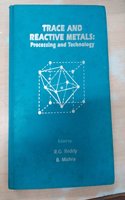 Trace and Reactive Metals - Processing and Technology