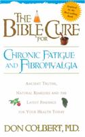 Bible Cure for Chronic Fatigue and Fibromyalgia