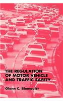 The Regulation of Motor Vehicle and Traffic Safety