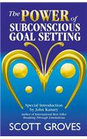 Power of Subconscious Goal Setting: Prepare to Unleash Your Potential
