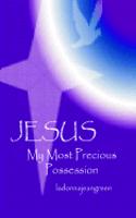 Jesus My Most Precious Possession